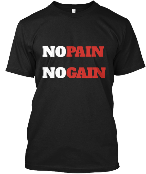 No Pain No Gain T-Shirt