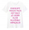 Chocolate French Fries Hot Dogs Pizza Creep T-Shirt