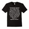 Computer games don’t affect kids shirt