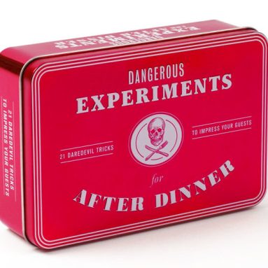 Dangerous Experiments For After Dinner