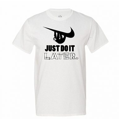 Just Do It Later Men’s T-Shirt