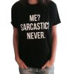 Me Sarcastic Never T-shirt