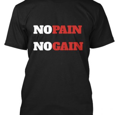 No Pain No Gain T-Shirt