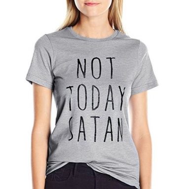 Not Today Satan Shirt
