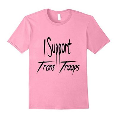 I Support Trans Troops Shirt
